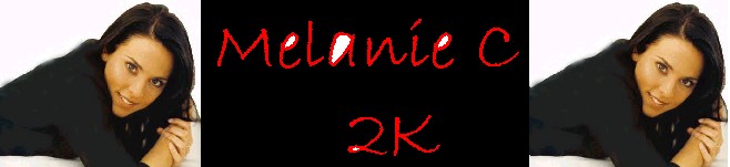 Melanie C 2K - My Other Site!